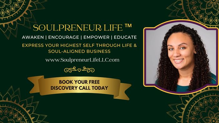 Soulpreneur Life. Awaken. Encourage. Empower. Educate. Soulpreneurlifellc.com Book Discovery Call.