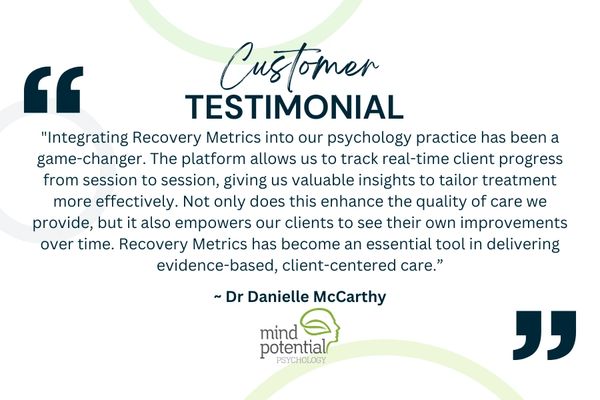 A quote from Danielle McCarthy from Mind Potential Psychology about Recovery Metrics