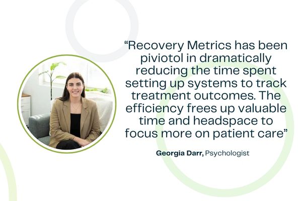 Centre for Integrative Health Psychologist, Georgia Darr, provides a quote about Recovery Metrics