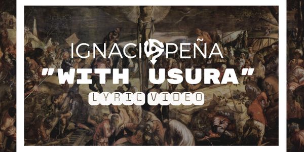 Ignacio Peña - "With Usura" Lyric video thumbnail