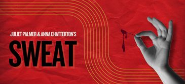 Promotional poster for Juliet Palmer & Anna Chatterton's play 'Sweat' with a red background and a hand gesture.