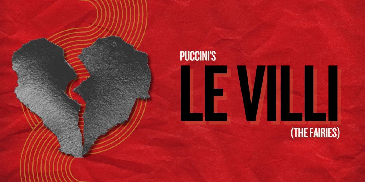 Promotional poster for Puccini's opera Le Villi with a torn heart design.