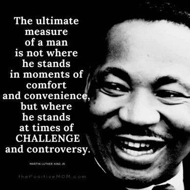 "To ignore evil is to become an accomplice to it." MLK