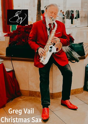 Greg Vail Christmas Saxophone - Malls - Stores - Private Parties - Christmas Events - Church - OC