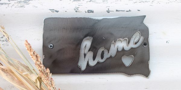 South Dakota Made, Home sweet home sign, homeade