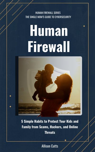 Book cover titled 'Human Firewall' for single moms on cybersecurity.