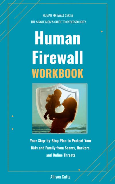 Cover of 'Human Firewall Workbook' for single moms on cybersecurity protection.