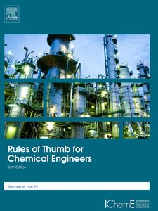 Rules of Thumb for Chemical Engineers, 6th Edition, by Stephen M. Hall