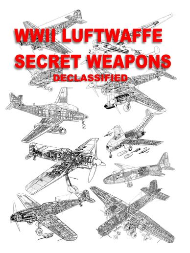 WWII Luftwaffe Secret Weapons Declassified