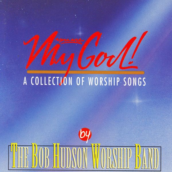 Album cover for worship songs by The Bob Hudson Worship Band.