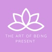 The Art of Being Present