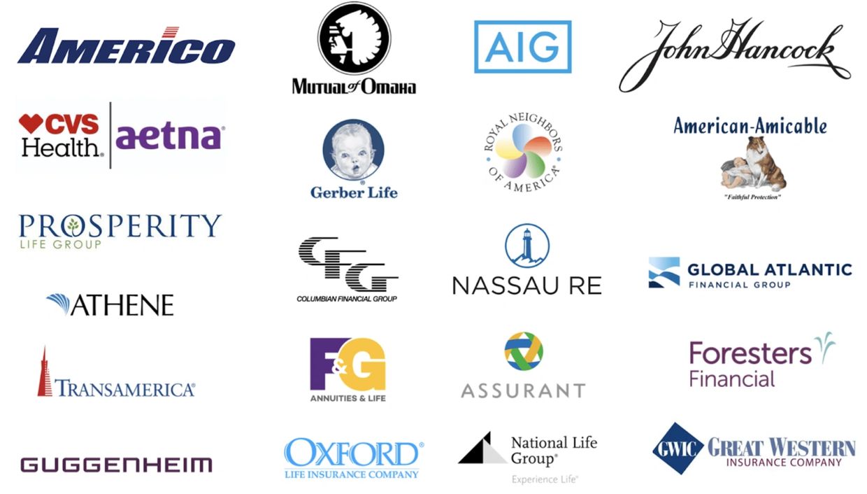 different life insurance companies. Aetna, transamerica, progressive, Aflac foresters America AIG