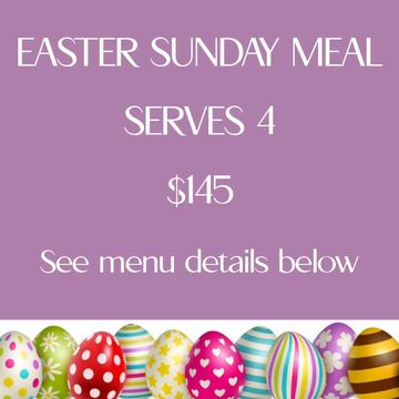 Easter Sunday meal serves 4 for $145.