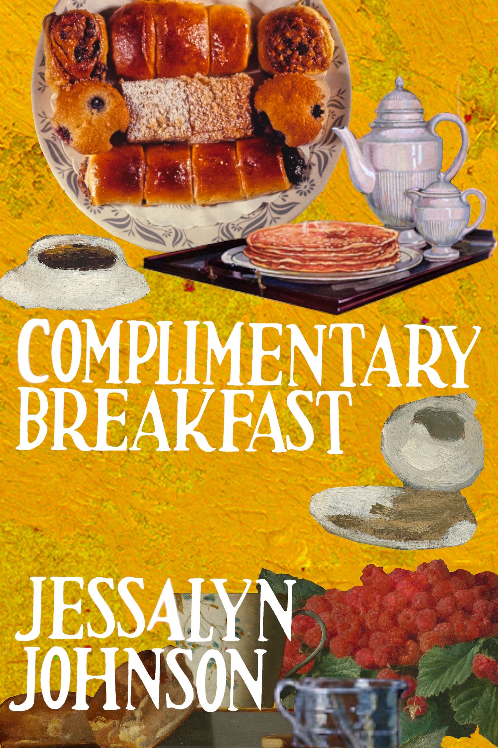 Complimentary Breakfast is a poetry chapbook by Jessalyn Johnson available via Bottlecap Press. 