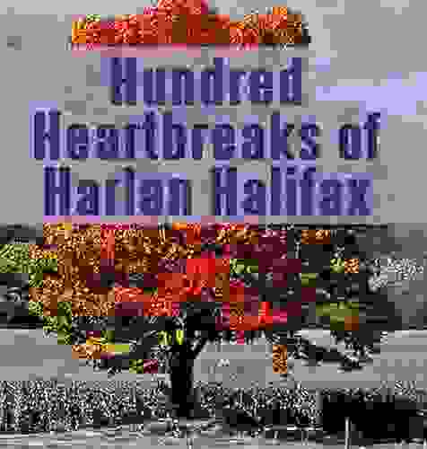 Hundred Heartbreaks of Harlan Halifax, the book cover of Nicholas Denmon's newest novel.