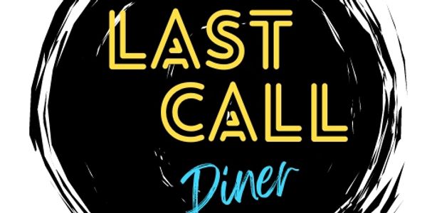 the last call diner logo serving american bar bites comfort food steak n cheese burger wings salads