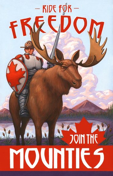 Canadian Knight riding a moose, with  the text "Ride for freedom, Join the Mounties".