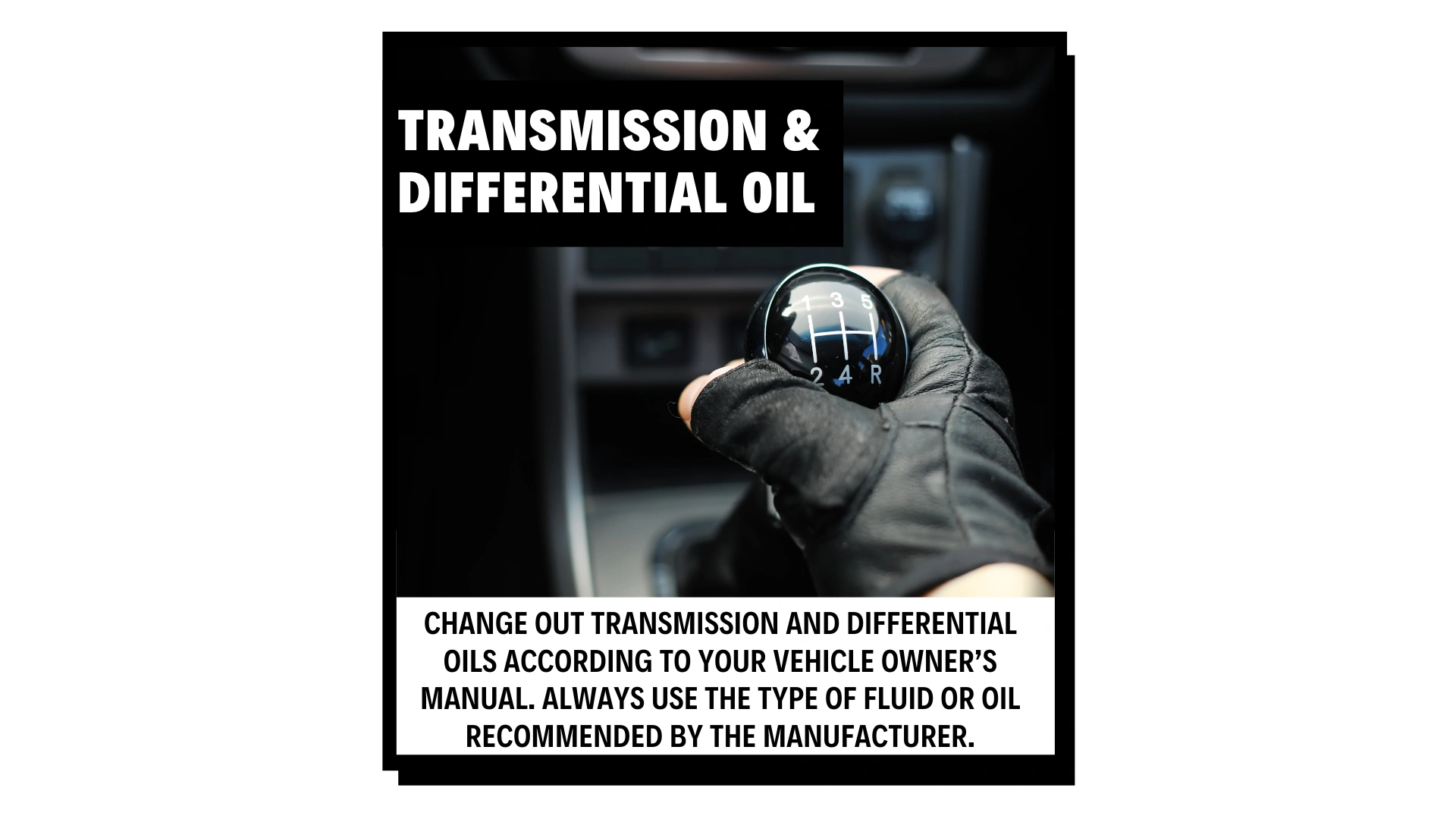 Hand gripping a manual transmission gear shift with advice on transmission and differential oil.