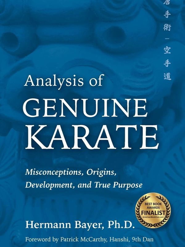Analysis of Genuine Karate: Misconceptions, Origins, Development, and True Purpose by Hermann Bayer