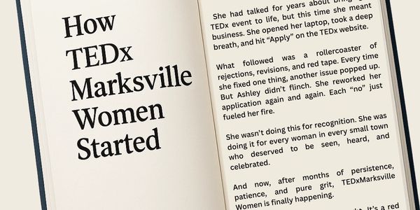 A story about Ashley Love starting TEDxMarksville Women after persistence and grit.