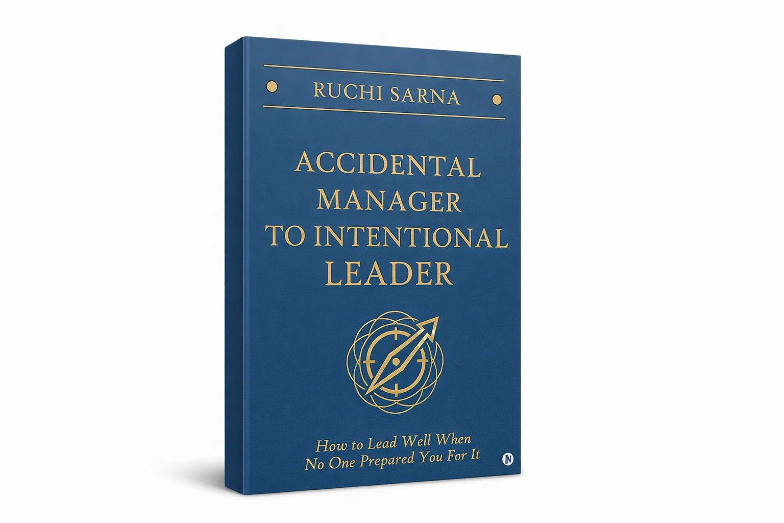 Book titled 'Accidental Manager to Intentional Leader' by Ruchi Sarna.