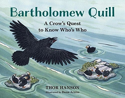 Cover of Thor Hanson book BARTHOLOMEW QUILL: A CROW'S QUEST TO KNOW WHO'S WHO