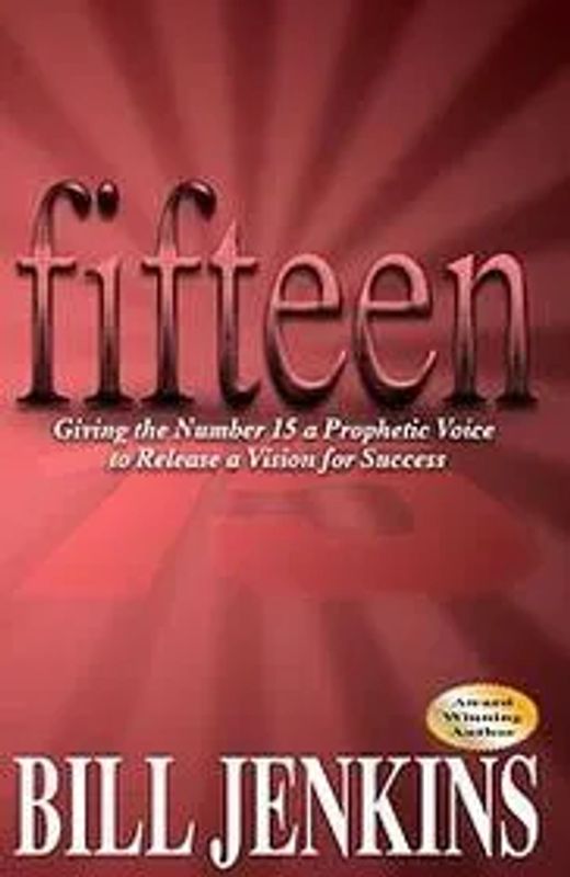 Cover of Fifteen by Pastor Bill Jenkins on the prophetic meaning of the number 15.