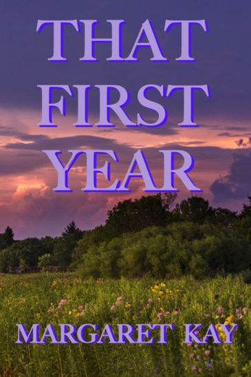 Book cover of 'That First Year' by Margaret Kay with a sunset and field background.