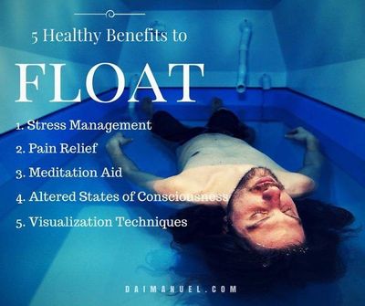 Sensory deprivation can greatly help with pain relief and mental clarity.