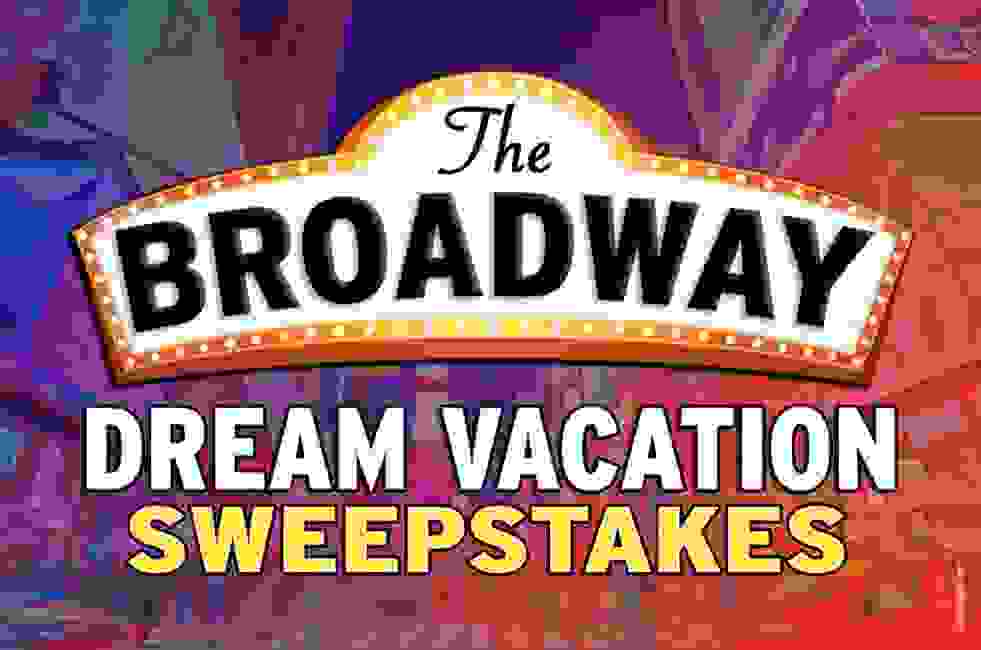 Broadway Dream Vacation Sweepstakes