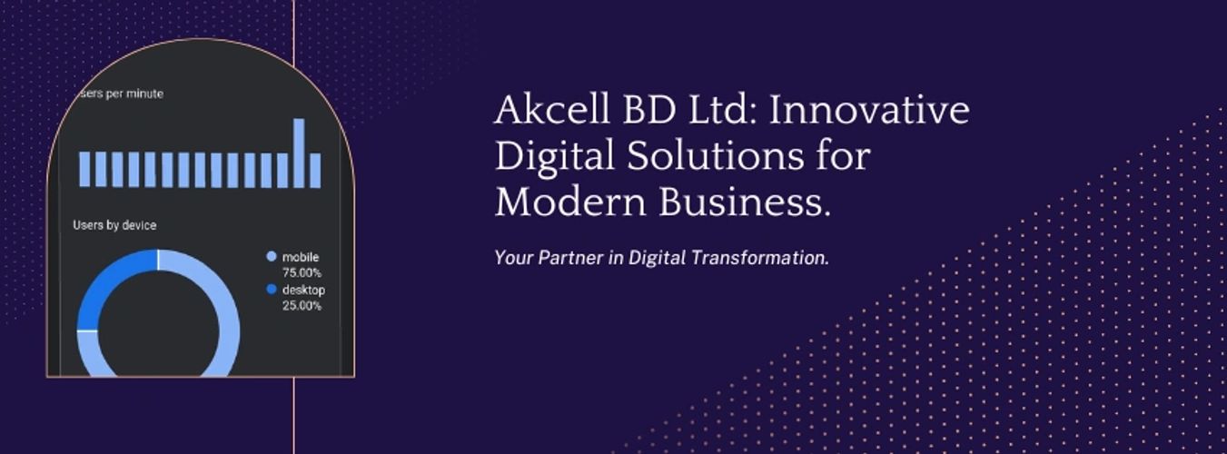 Akcell BD Ltd offers innovative digital solutions for modern business growth and transformation.