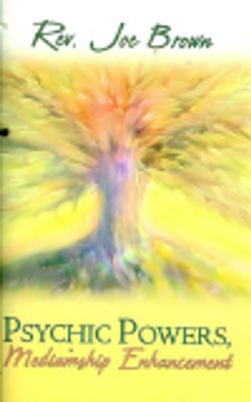Book cover of "Rev. Joe Brown's Psychic Powers, Mediumship Enhancement"