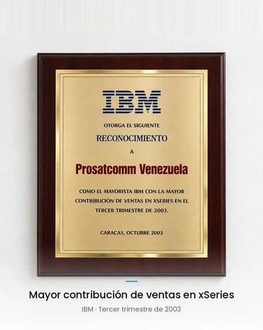 Placa IBM a Prosatcomm Venezuela por mayor contribución de ventas en xSeries, tercer trimestre de 20
