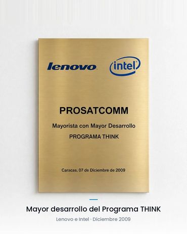Reconocimiento Lenovo e Intel a Prosatcomm como mayorista con mayor desarrollo del Programa THINK, 2
