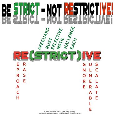 Be Strict Not Restrictive