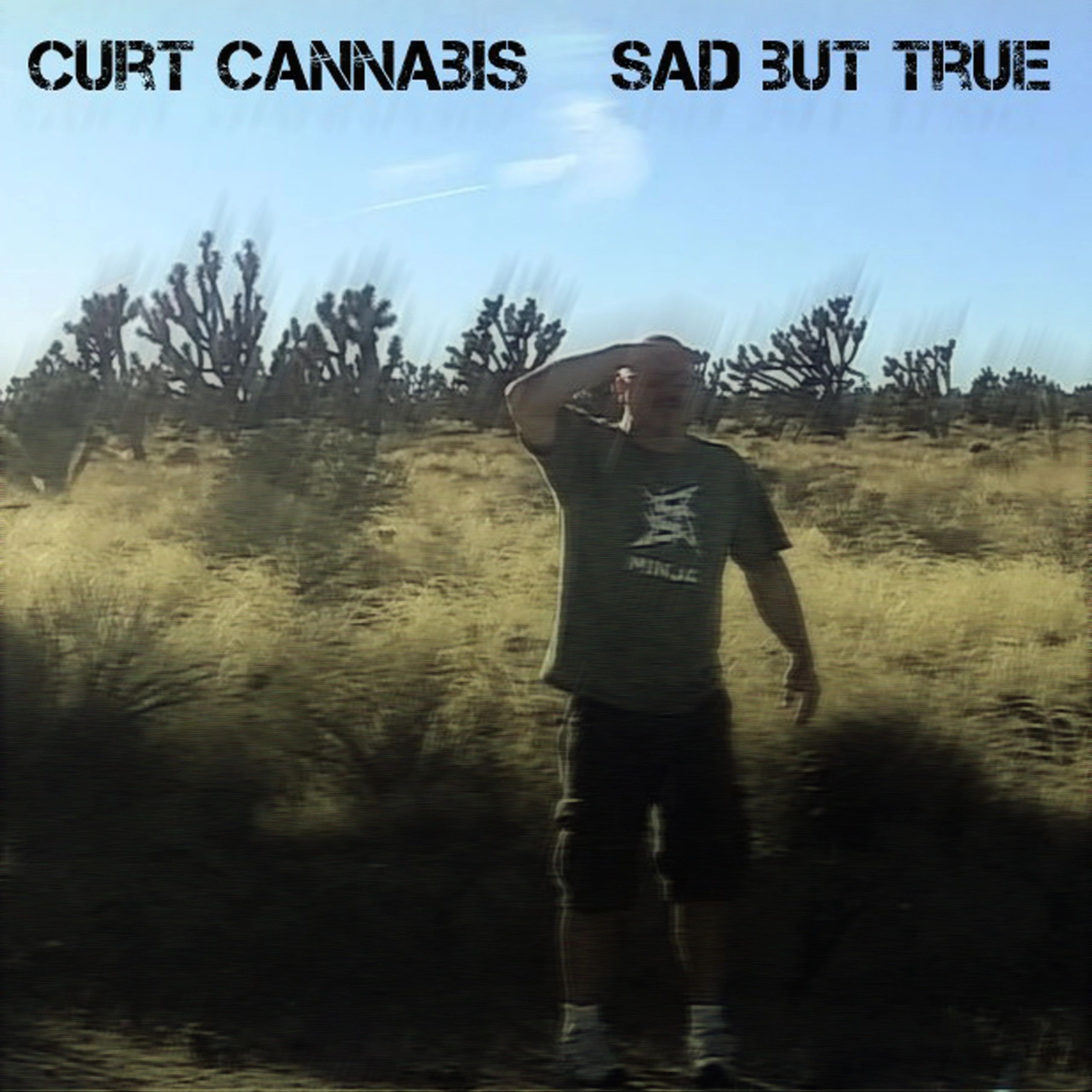 Curt Cannabis New E.P. Sad But True.