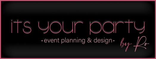 It's Your Party by Ro Event Planning & Design