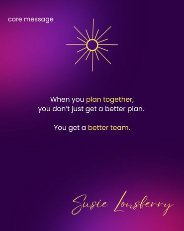Inspirational quote on teamwork and planning by Susie Lonsberry with a radiant sun icon.