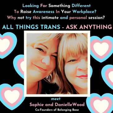 Picture of Danielle and Sophie Wood - advertising All Things Trans - Ask Anything -  awareness talk