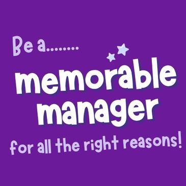 Slogan for  Group Coaching programme - Be a memorable manager for all the right reasons!