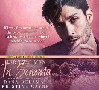 Her Two Men in Sonoma by Dana Delamar and Kristine Cayne