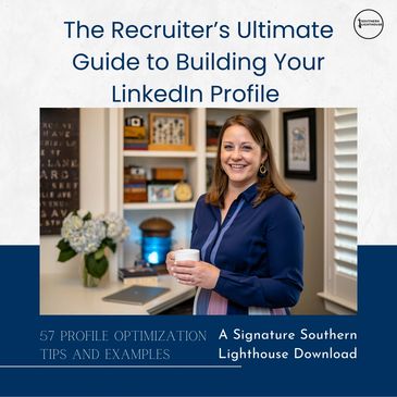 The Recruiter's Ultimate Guide to Building Your LinkedIn Profile