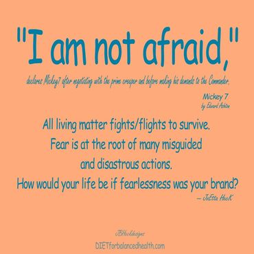 Infographic about fearlessness and life with quote from the book Mickey 7 by Edward Ashton.
