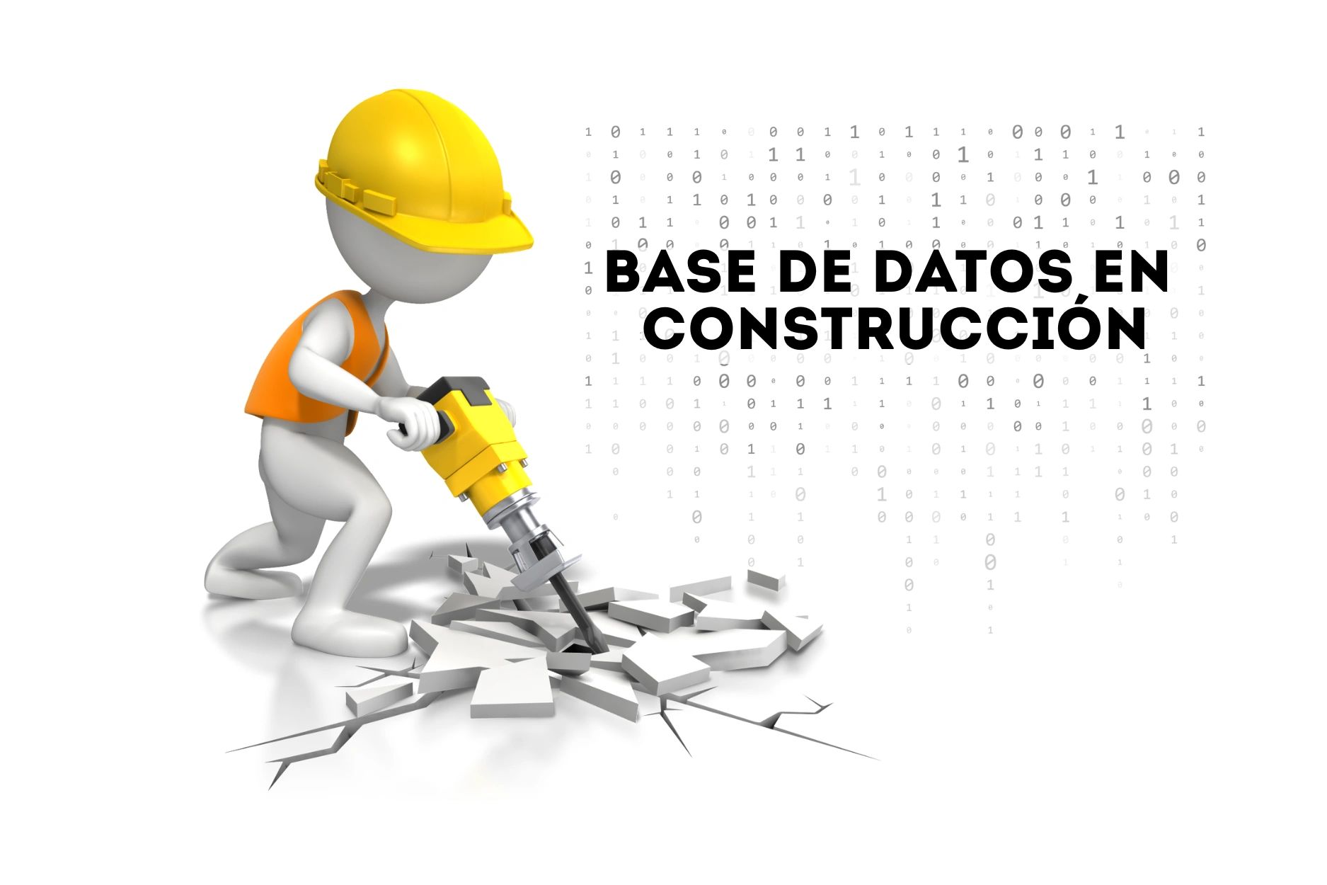 Figura con casco amarillo usando martillo neumático, texto indica base de datos en construcción.