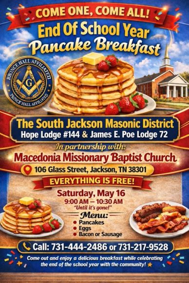 End of School Year Pancake Breakfast hosted by South Jackson Masonic District and Macedonia Missionary Baptist Church.
