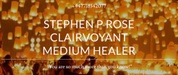 Stephen P Rose Clairvoyant Healer Medium