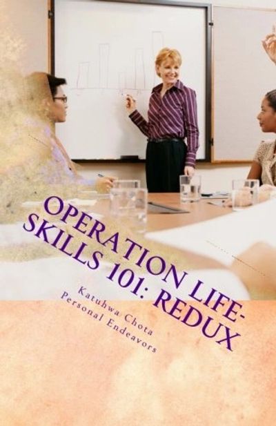 "Operation Life-skills 101: Redux" is available on Amazon.com in digital format and in paperback.