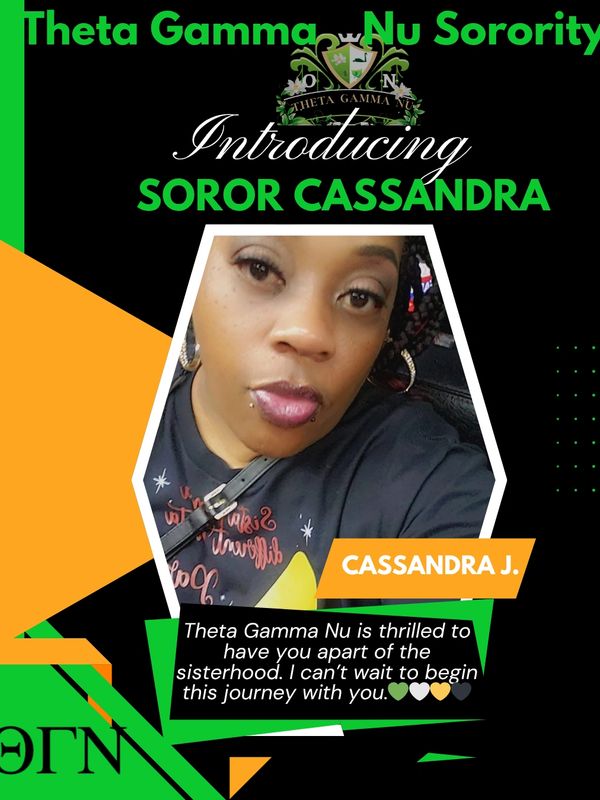 Introducing Soror Cassandra, a new member of Theta Gamma Nu Sorority.