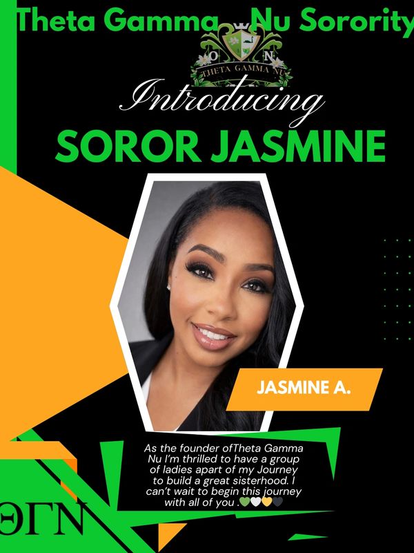 Introducing Soror Jasmine A., founder of Theta Gamma Nu Sorority.