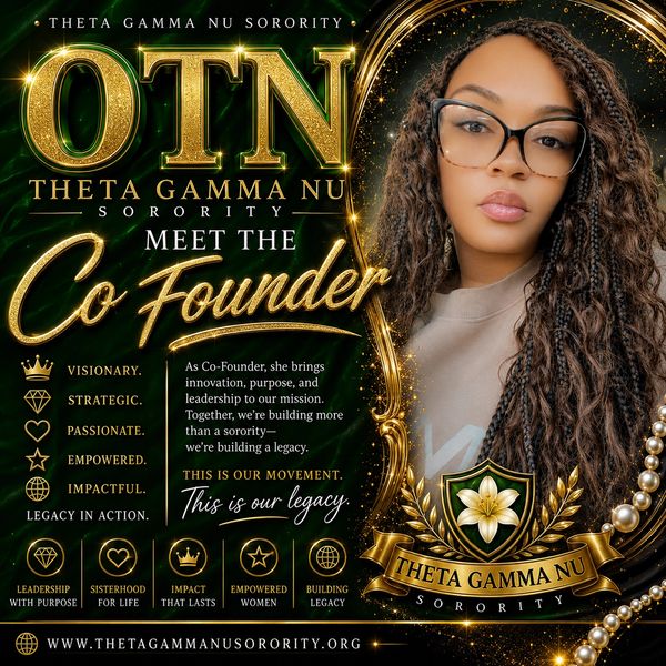 Meet the Co-Founder of Theta Gamma Nu Sorority, a visionary leader building a lasting legacy.